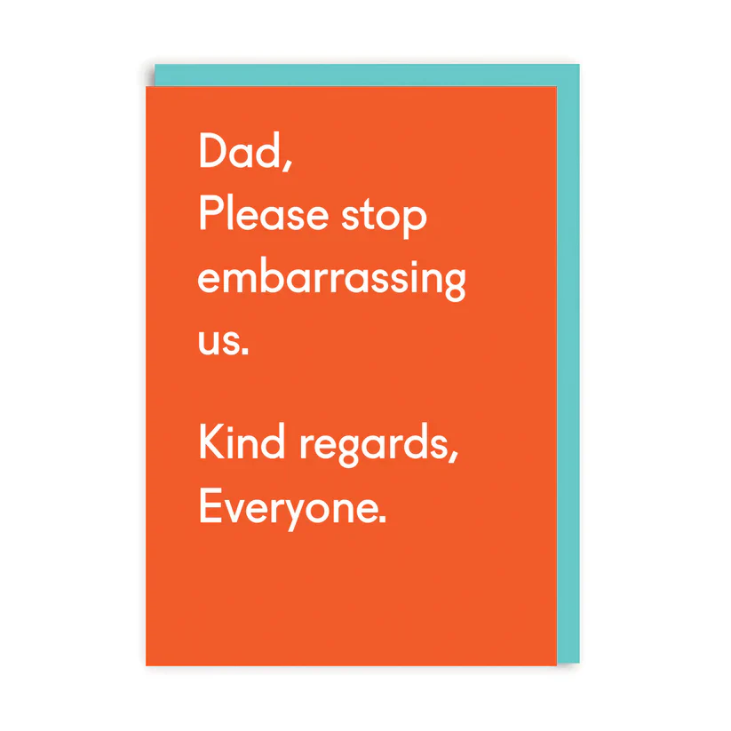 Ohh Deer 'Dad Please Stop Embarrassing Us' Greeting Card